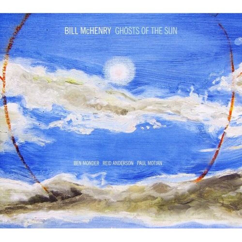 Bill McHenry - Ghosts of the Sun  CD
